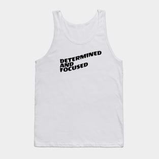 Determined And Focused Tank Top